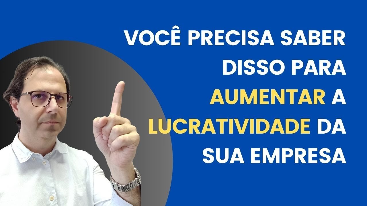 Voc&ecirc; Precisa Saber Disso para Aumentar a Lucratividade da Sua Empresa