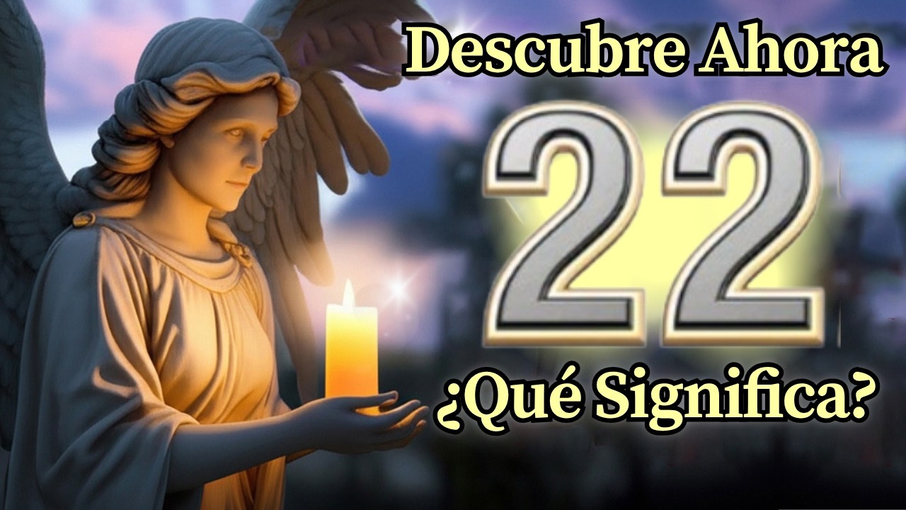 Ángel Número 22 Significado Espiritual y Mensaje Para Ti Hoy 🕊️