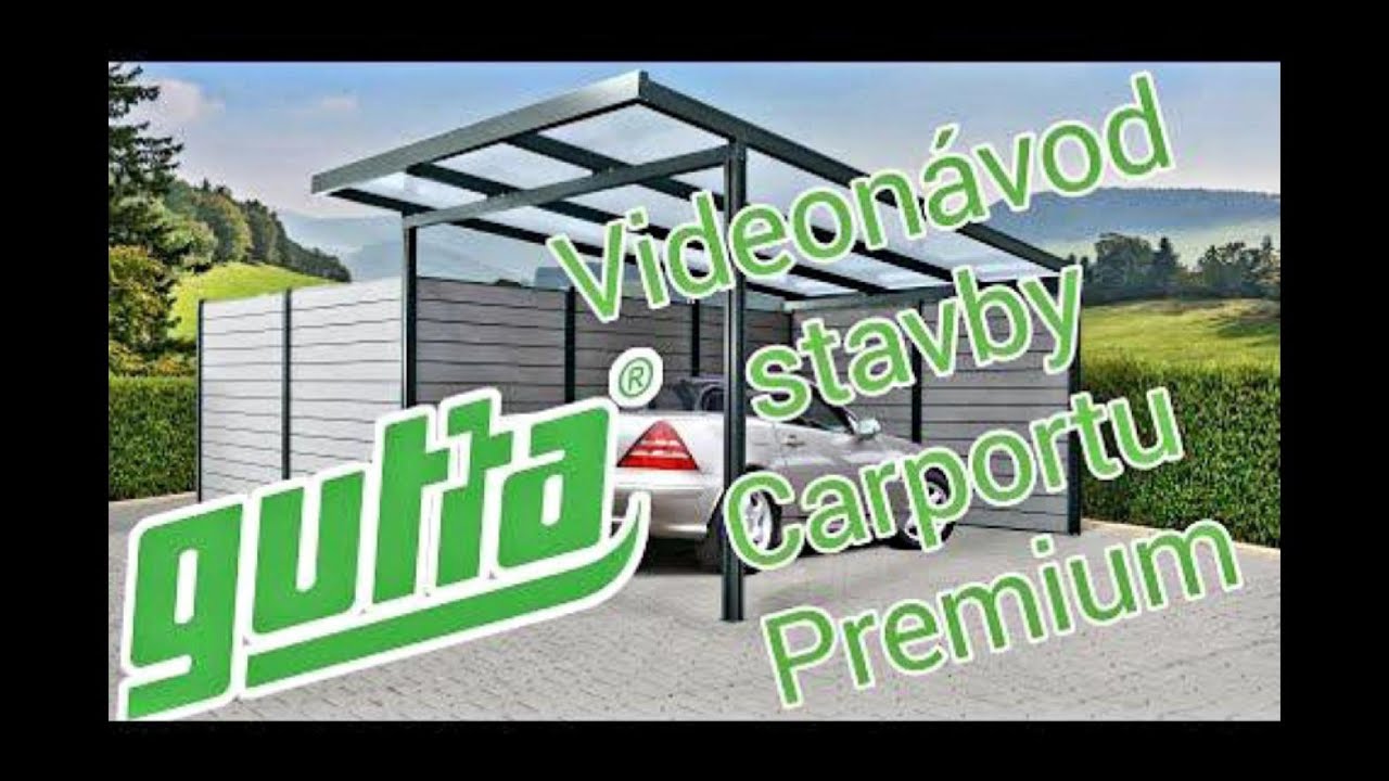 Montážní video návod auto přístřešků Carport Premium PC Gutta Guttagliss - Xxlstavebniny