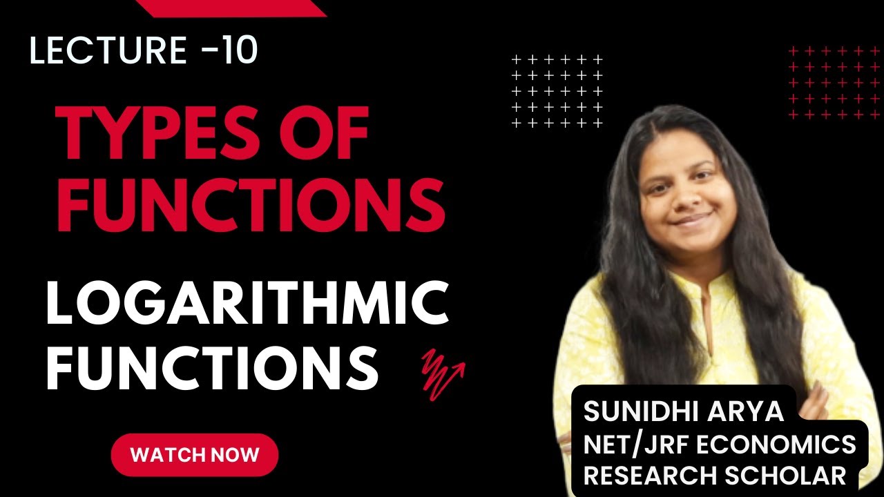 LOGARITHMIC FUNCTIONS | TYPES OF FUNCTIONS | MATHEMATICAL ECONOMICS | UGC NET | BECC102 | MEC 103 |