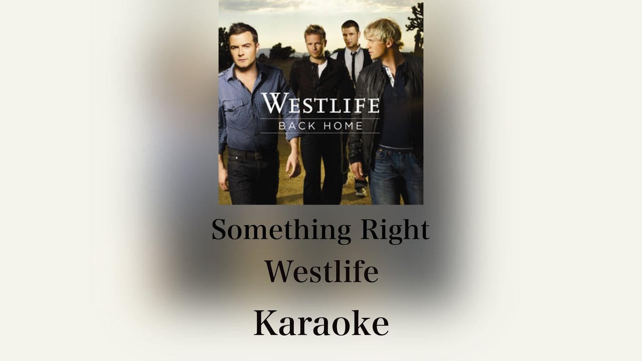 Westlife - Something Right (Instrumental/Karaoke)