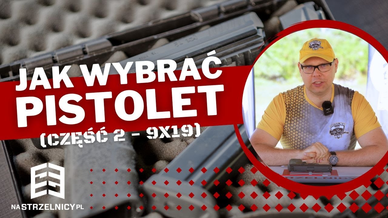 Jak wybrać pierwszy pistolet (9x19)? Dowiedz się na co zwrócić uwagę!