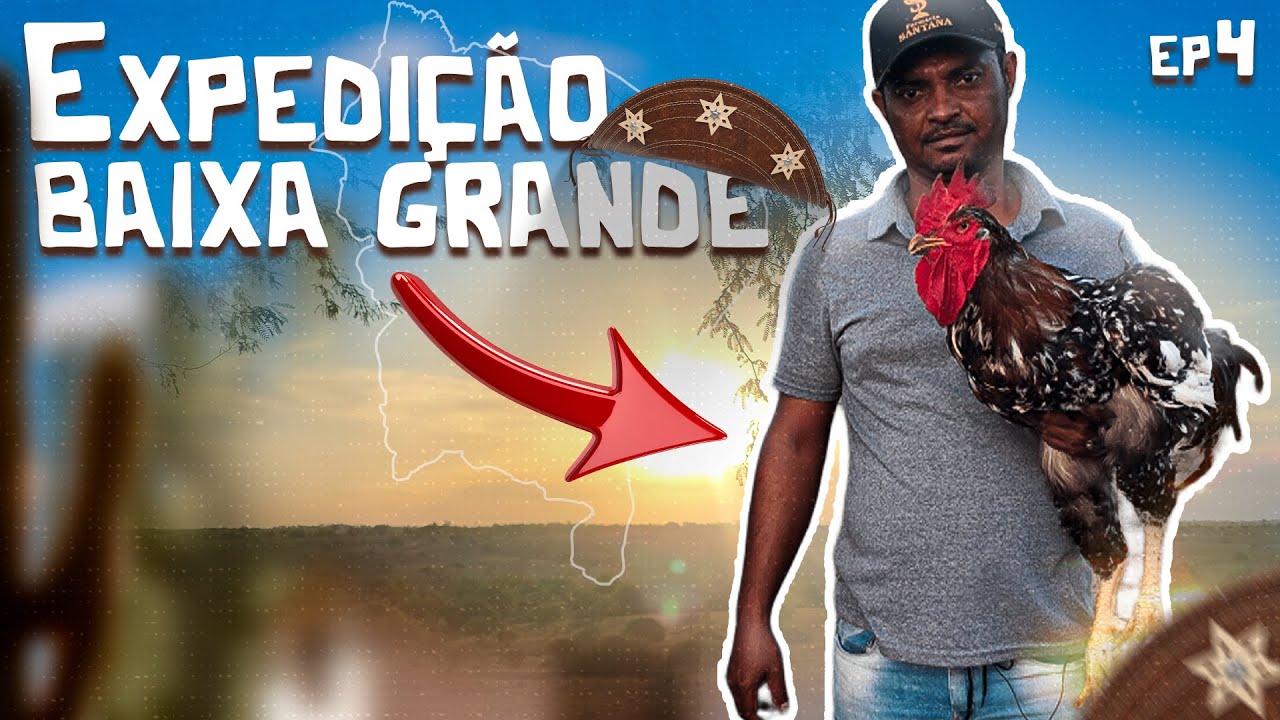 EXPEDICAO BAIXA GRANDE -- A HISTORIA DA GALINHA BALAO EP 04 - GERINHO - GSB