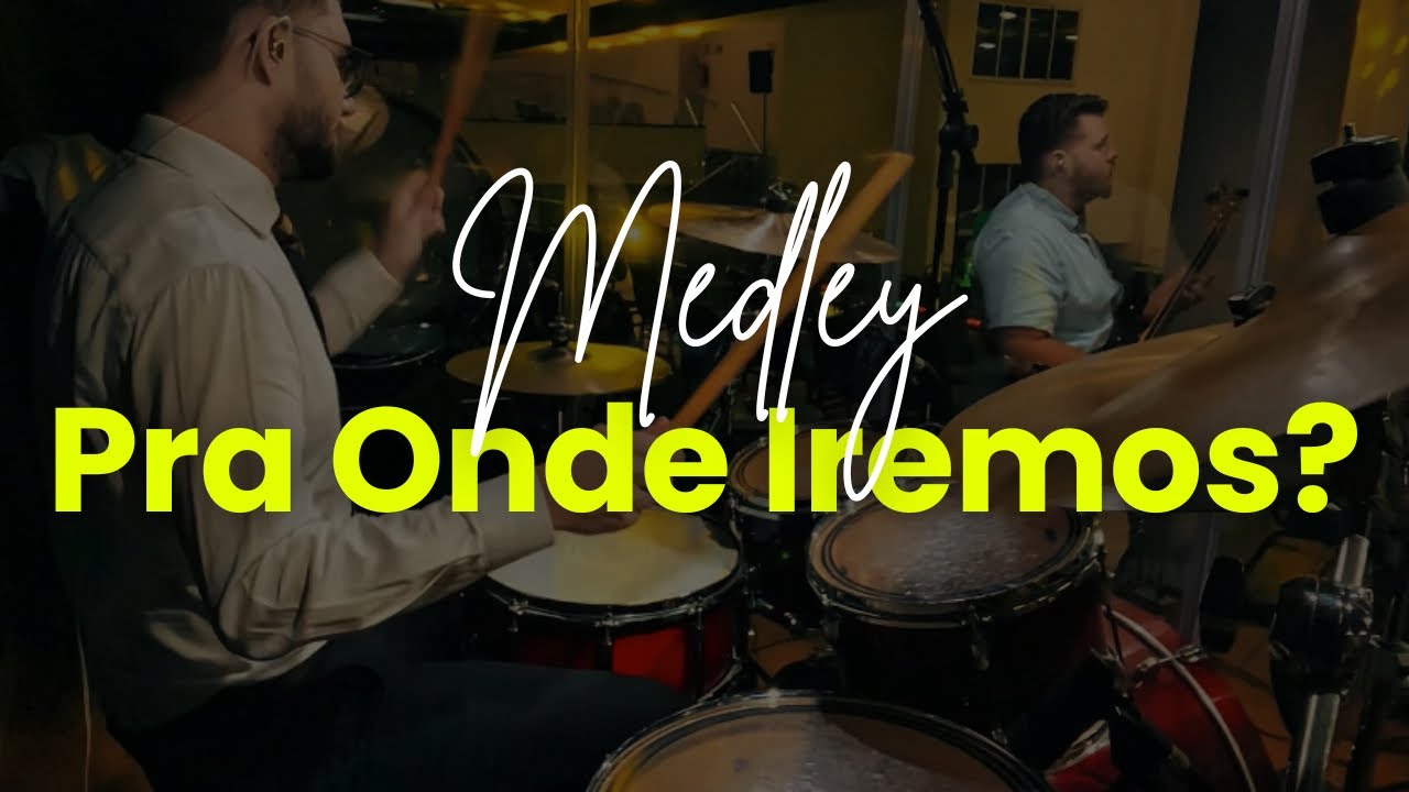 Medley Pra onde iremos nós + Foi por causa dele + Deserto - DrumCam 🔥🥁