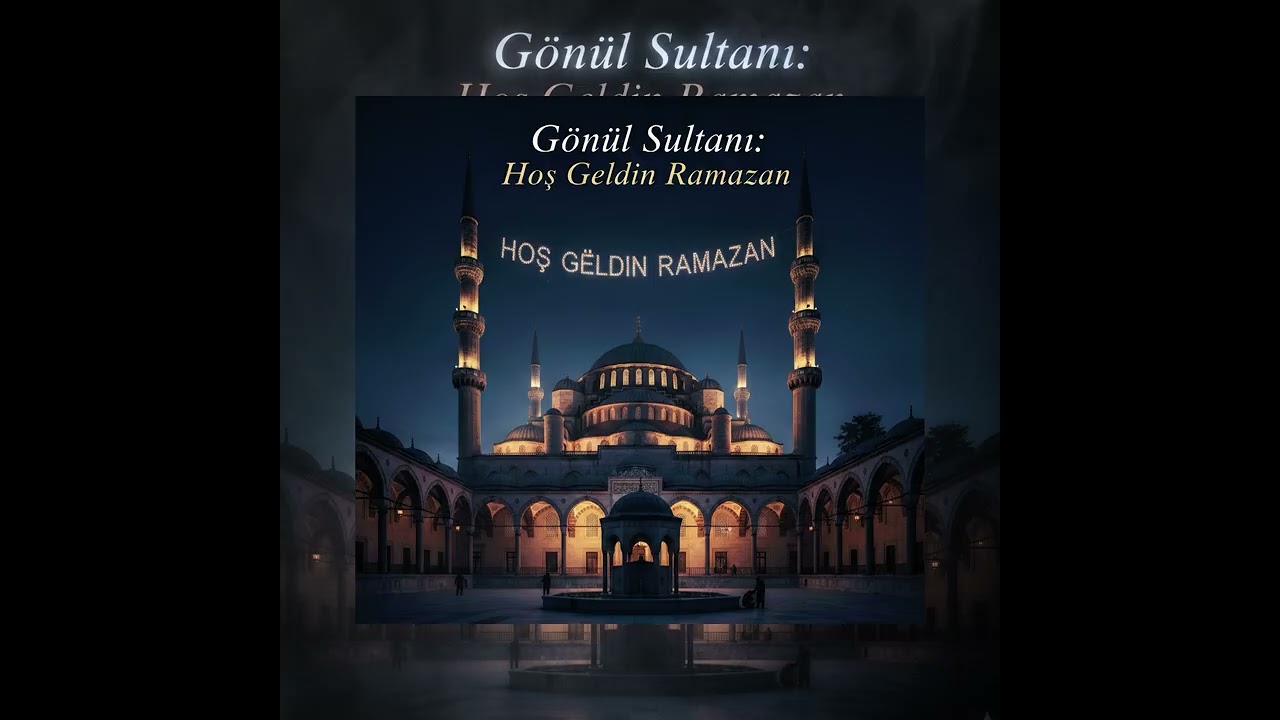 T-lyrics -Gönül Sultanı:Hoşgeldin Ramazan | ilahi| Ramazan Nasheed 2026