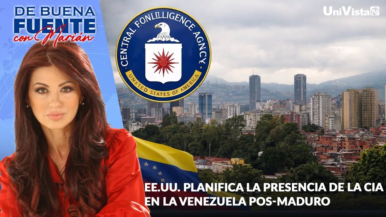 EE.UU. planifica la presencia de la CIA en la Venezuela pos-Maduro  | De Buena Fuente