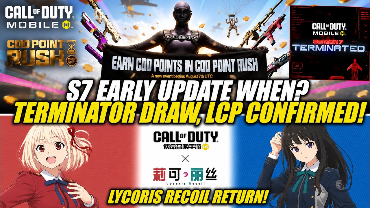 S7 Early Update When? Terminator Draw, Lycoris Recoil Returns & LCP Confirmed!