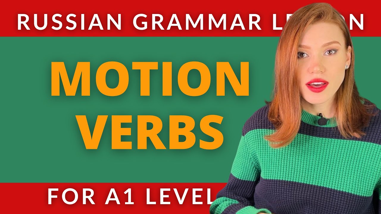 MOTION VERBS IN RUSSIAN