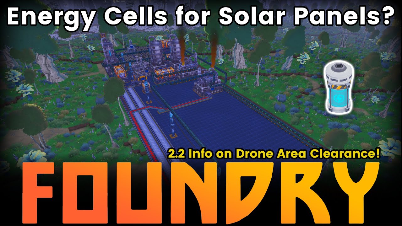 Patch 2.2 news and Buiding Power Cells - Foundry Update 2