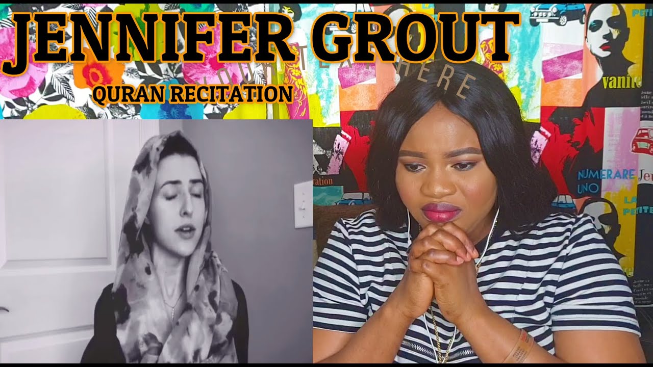 JENNIFER GROUT QURAN RECITATION ( catholic reacts )