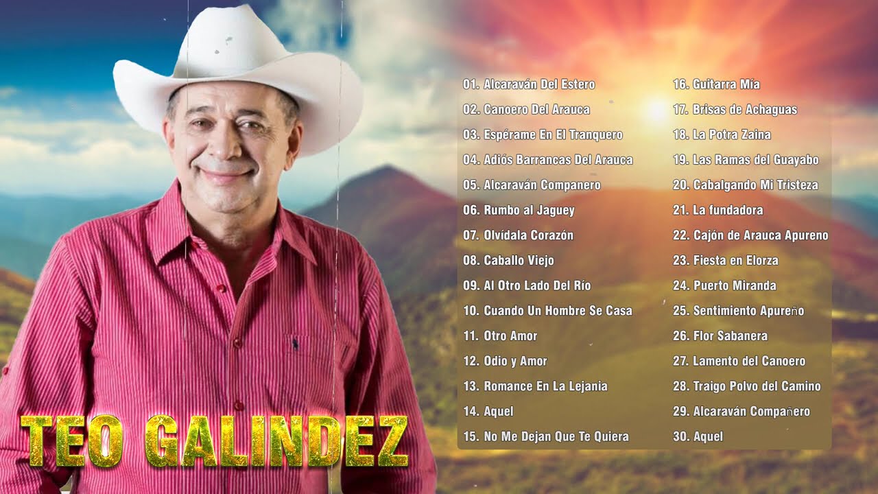 Teo Galindez 30 Grandes Exitos 🔥Lo Mejor De Teo Galindez🔥 Música Llanera