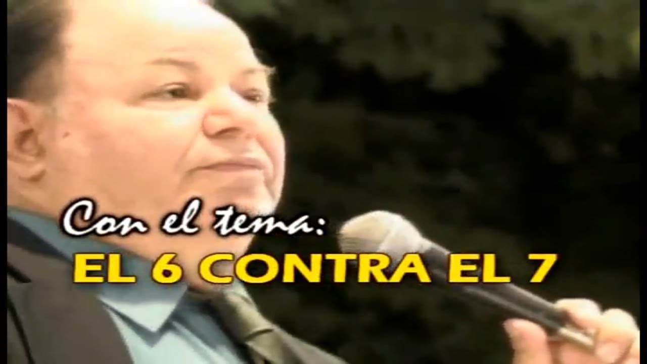 EL NUMERO 6 CONTRA EL 7 - QUE SIGNIFICADO TIENEN SEGUN LAS ESCRITURASPT. DARIO SALAS