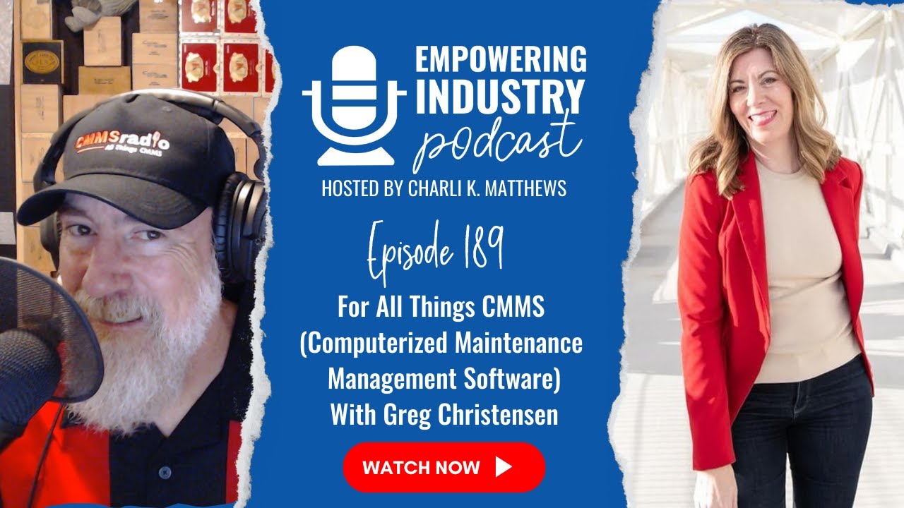 For All Things CMMS (Computerized Maintenance Management Software) With Greg Christensen