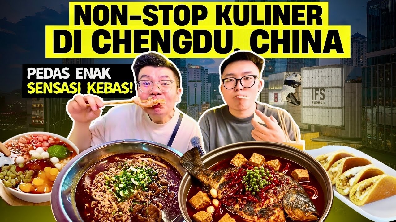 MENGGILA DI CHENGDU CHINA | KULINER NON STOP!