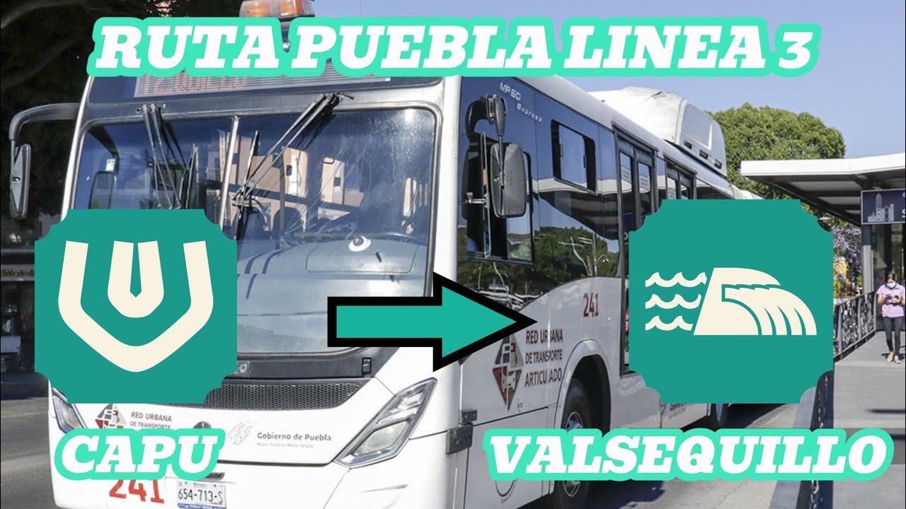 Recorriendo Ruta Puebla Línea 3: CAPU - Valsequillo en Cámara Rápida