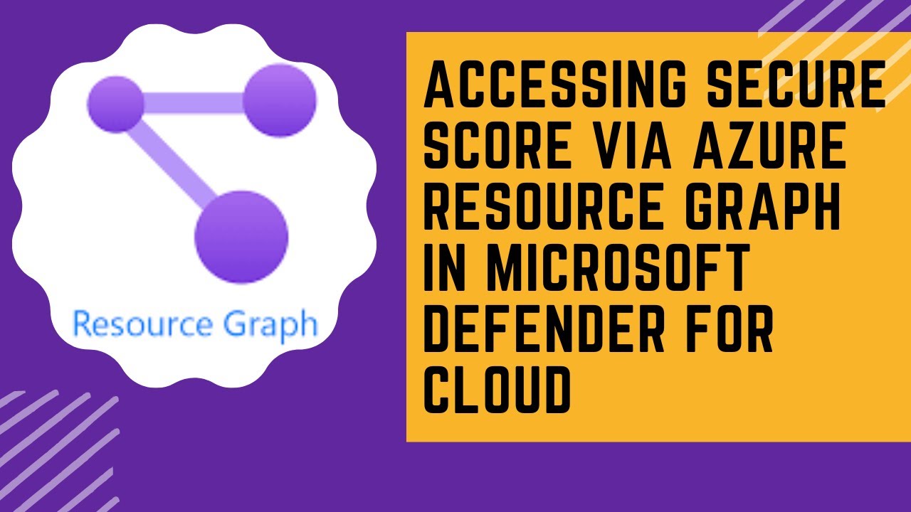 ACCESSING SECURE SCORE VIA AZURE RESOURCE GRAPH IN MICROSOFT DEFENDER FOR CLOUD