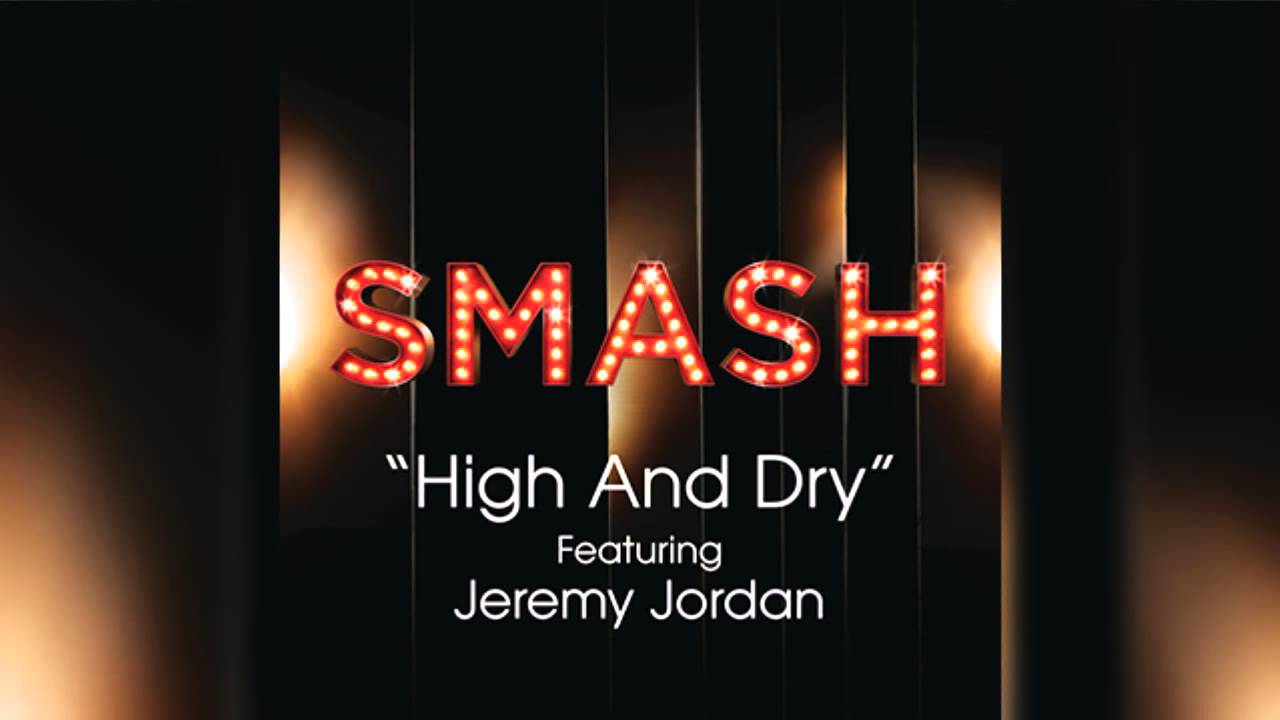 High And Dry - SMASH Cast