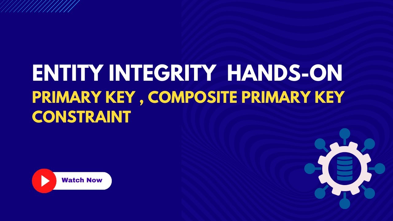 34. Entity Integrity Constraint