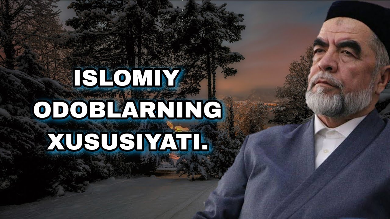 ISLOMIY ODOBLARNING XUSUSIYATI. Shayx Muhammad Sodiq Muhammad yusuf