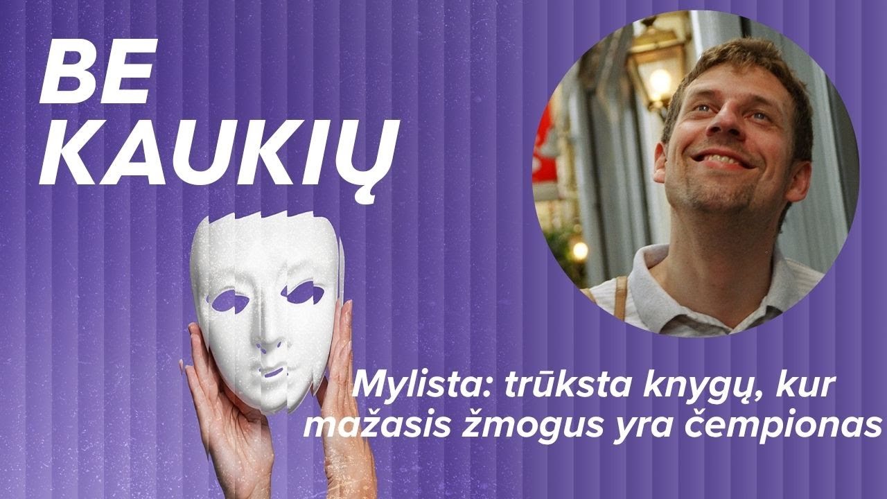 Knygos &bdquo;Blogos manieros&ldquo; autorius Mylista: trūksta knygų, kur mažasis žmogus yra čempionas