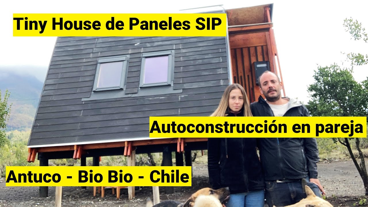 Pareja Construye Una Tiny House de Paneles SIP en Antuco Bio Bio Chile