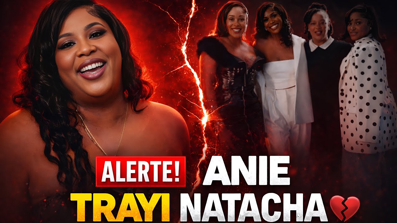 Gwo Dosye! ANIE TRAYI NATACHA 😳 Zanmi Yo Tounen Lènmi, Tout Detay Yo Devwale