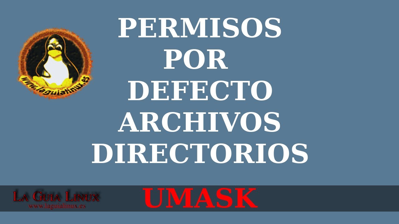 Cambiar Permisos por defecto al crear archivos y directorios con umask