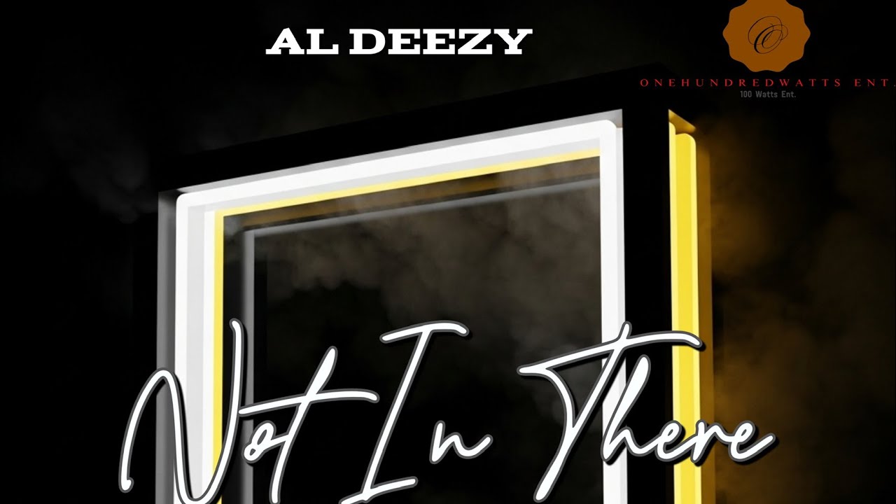 Not In There - Al Deezy