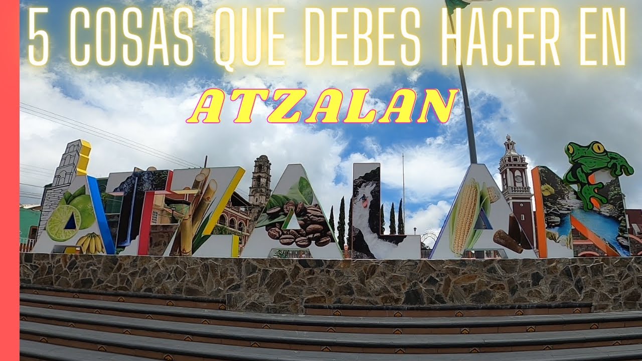 ✅ 5 COSAS que debes hacer en ATZALAN Veracruz ✅