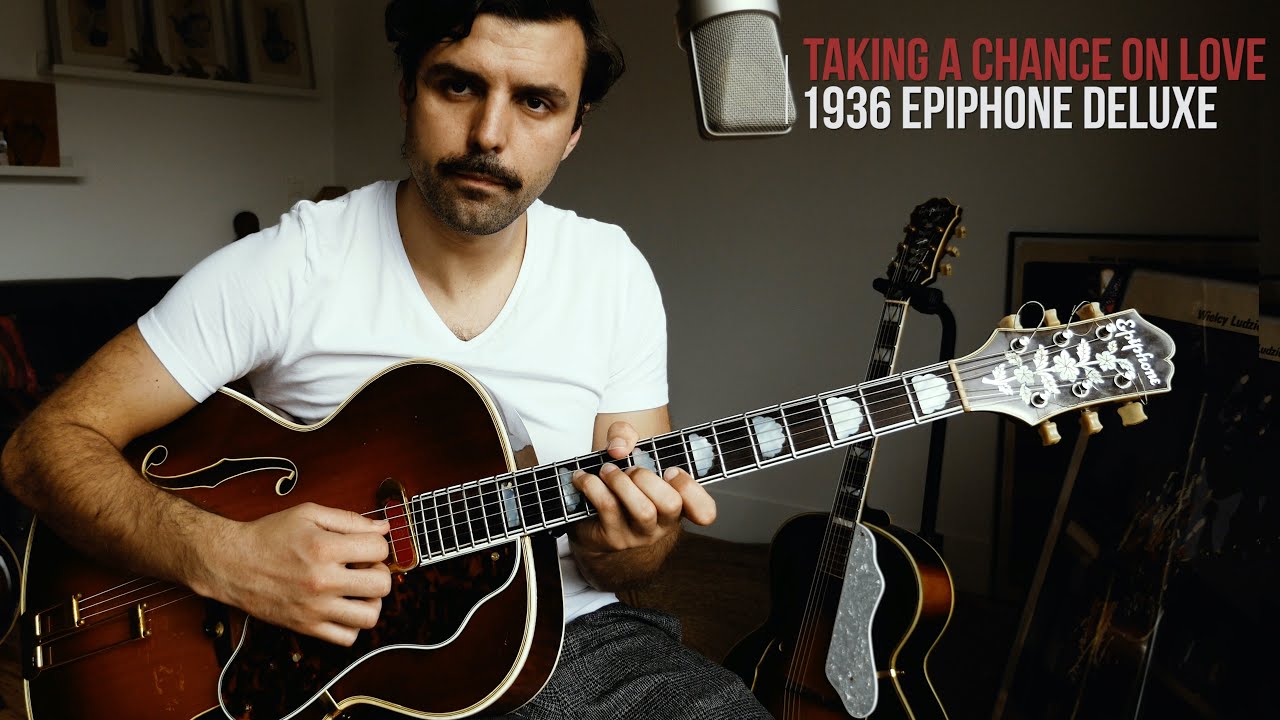 AS116 - taking a chance on love - 1936 Epiphone Deluxe