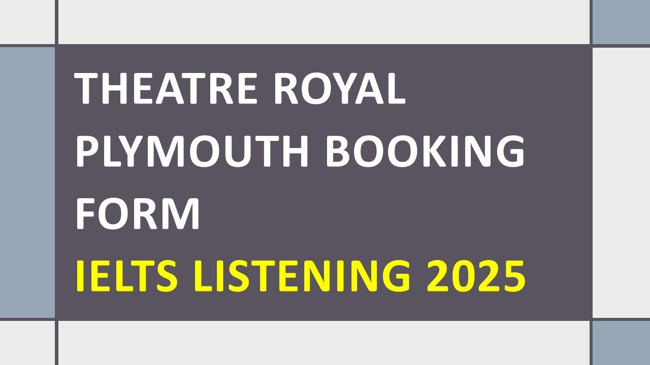 THEATRE ROYAL PLYMOUTH Booking Form LISTENING 2025