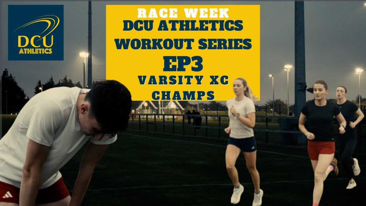 Race Week | Varsity XC Prep - Final Session  | DCU Athletics Workout Series EP3