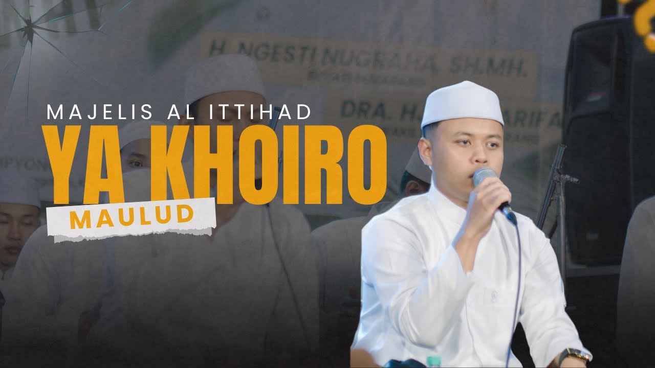 Majelis Al Ittihad - Ya Khoiro Maulud l Voc. Kang Anas