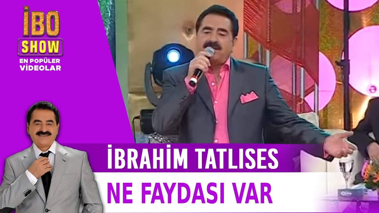 Ne Faydası Var - İbrahim Tatlıses