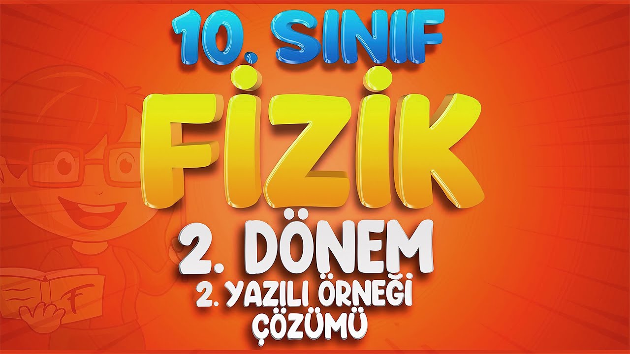 10.Sınıf Fizik 2.Dönem 2.Yazılı Örneği Çözümü | 2023