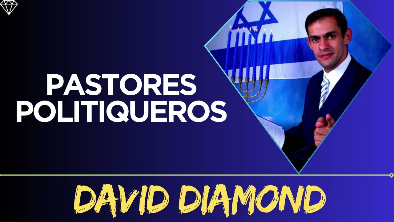 DAVID DIAMOND   PASTORES POLITIQUEROS #daviddiamond #daviddiamond2020