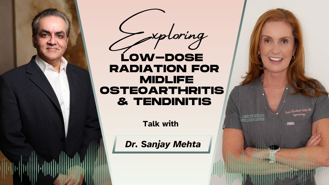 Exploring Low-Dose Radiation for Midlife Osteoarthritis & Tendinitis | Empowering Midlife Wellness