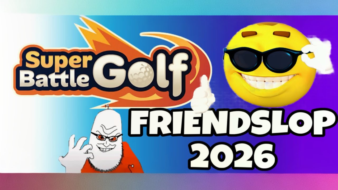 FRIENDSLOP 2026  (SUPER BATTLE GOLF)
