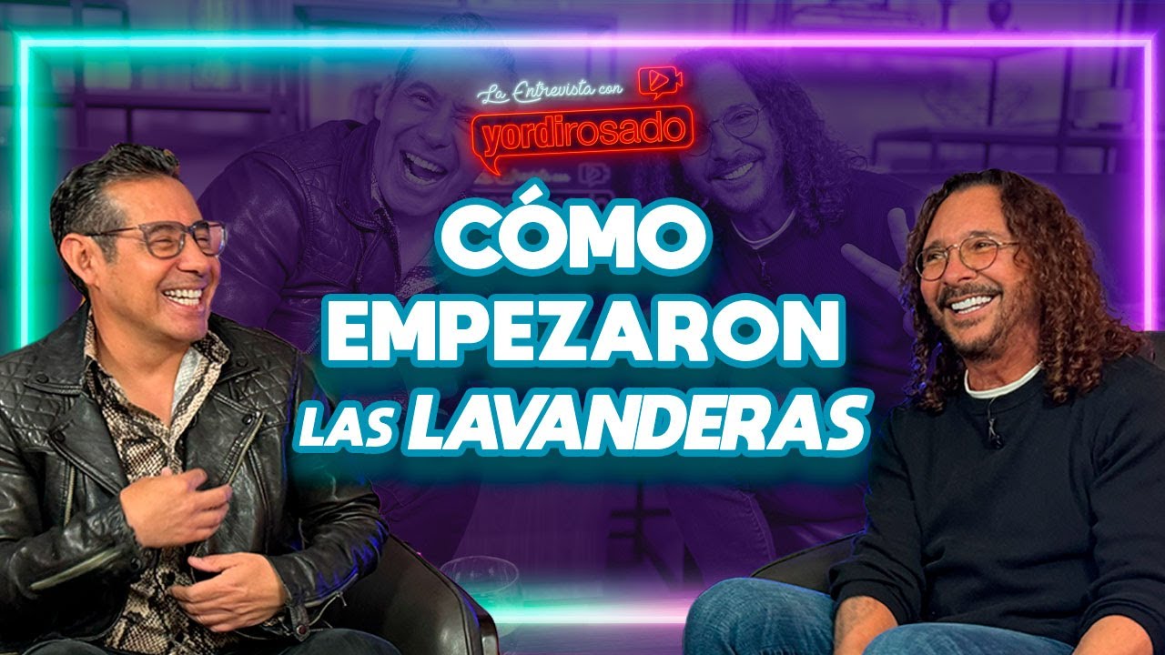 LAS LAVANDERAS y el SECRETO de su ÉXITO | Oscar Burgos | La entrevista con Yordi Rosado