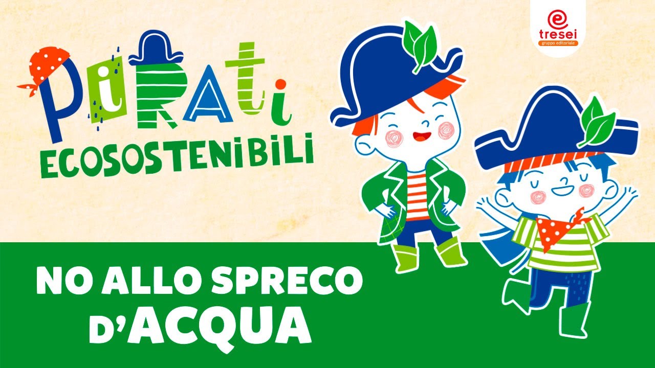 PIRATI ECOSOSTENIBILI - No allo spreco d'acqua (VIDEO RACCONTO per bambini)