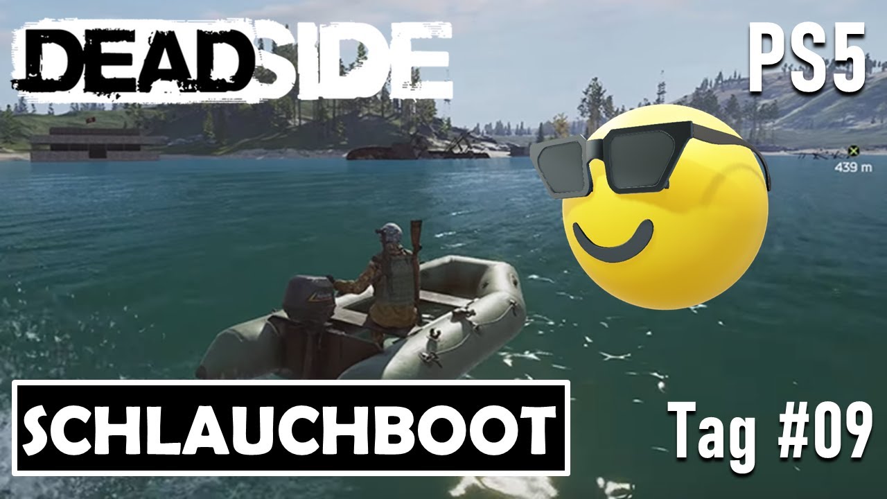 DEADSIDE 💀 PS5 | Tag #09 - ERSTE Spritztour MIT meinem NEUEN Schlauchboot 🤩🤩🤩