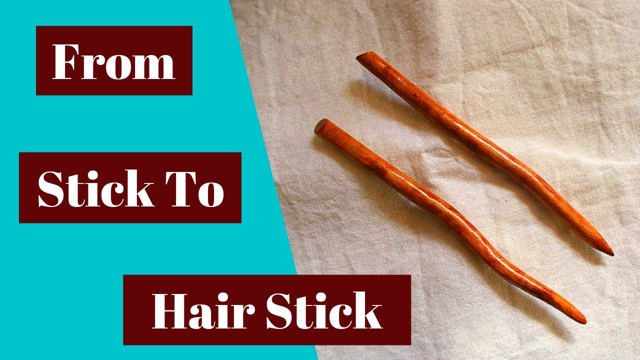 How to make rustic hair sticks