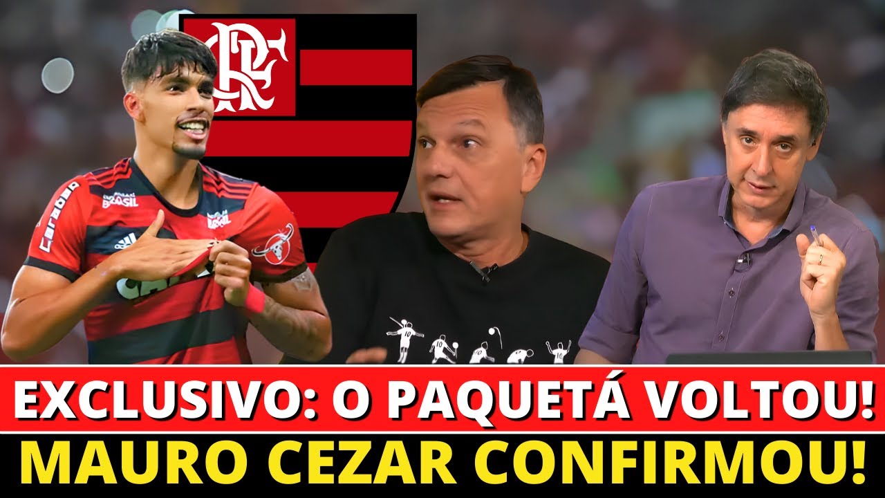 ⚠️👉URGENTE: PAQUETÁ É DO FLAMENGO! MAURO CEZAR CONFIRMOU TUDO! Fla News Oficial