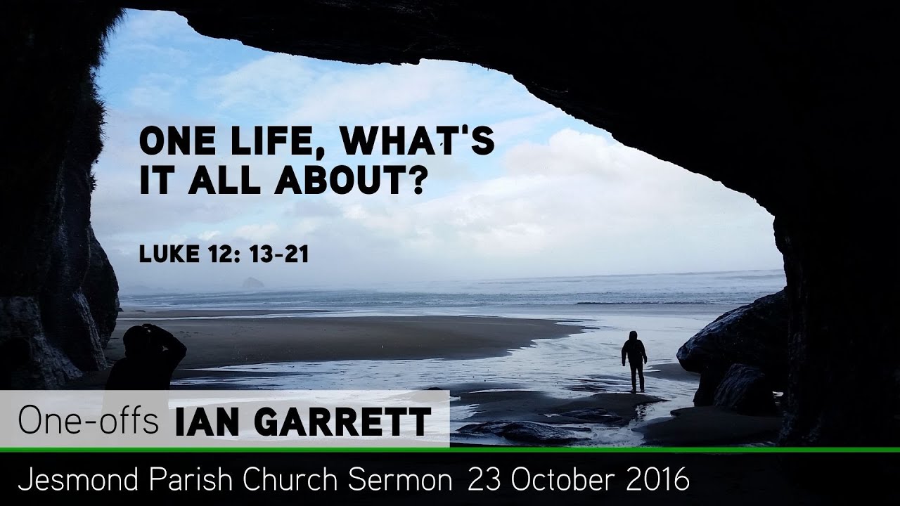 Luke 12: 13-21 - One Life, What's it all About? - Sermon from JPC - Clayton TV