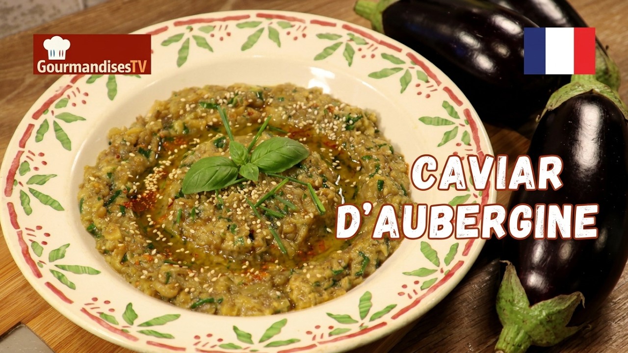 Mon CAVIAR d'AUBERGINE maison façon Mère Mitraille, idéal pour l'apéritif - Gourmandises TV