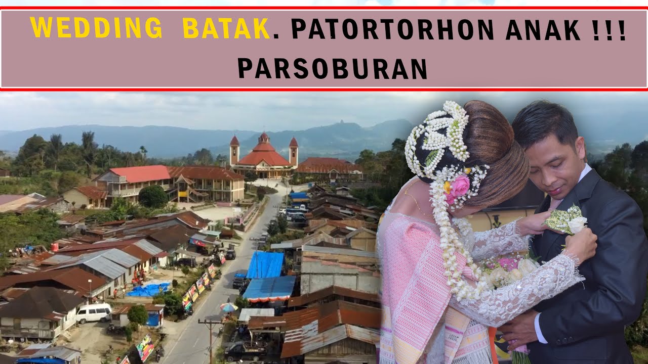 Parsoburan - PESTA BATAK. MANORTORHON ANAK. Wedding Marisona Pardosi dan Ita P Sari Munte