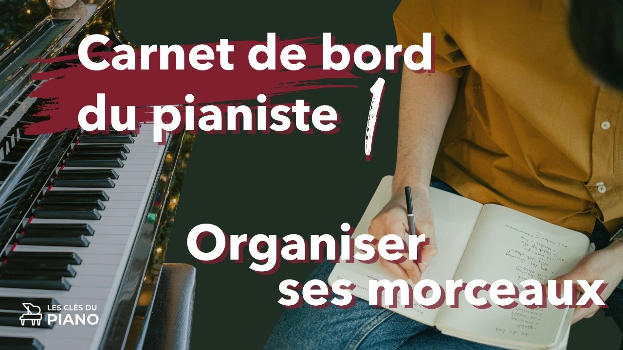 Le carnet de bord du pianiste : organiser ses morceaux au quotidien