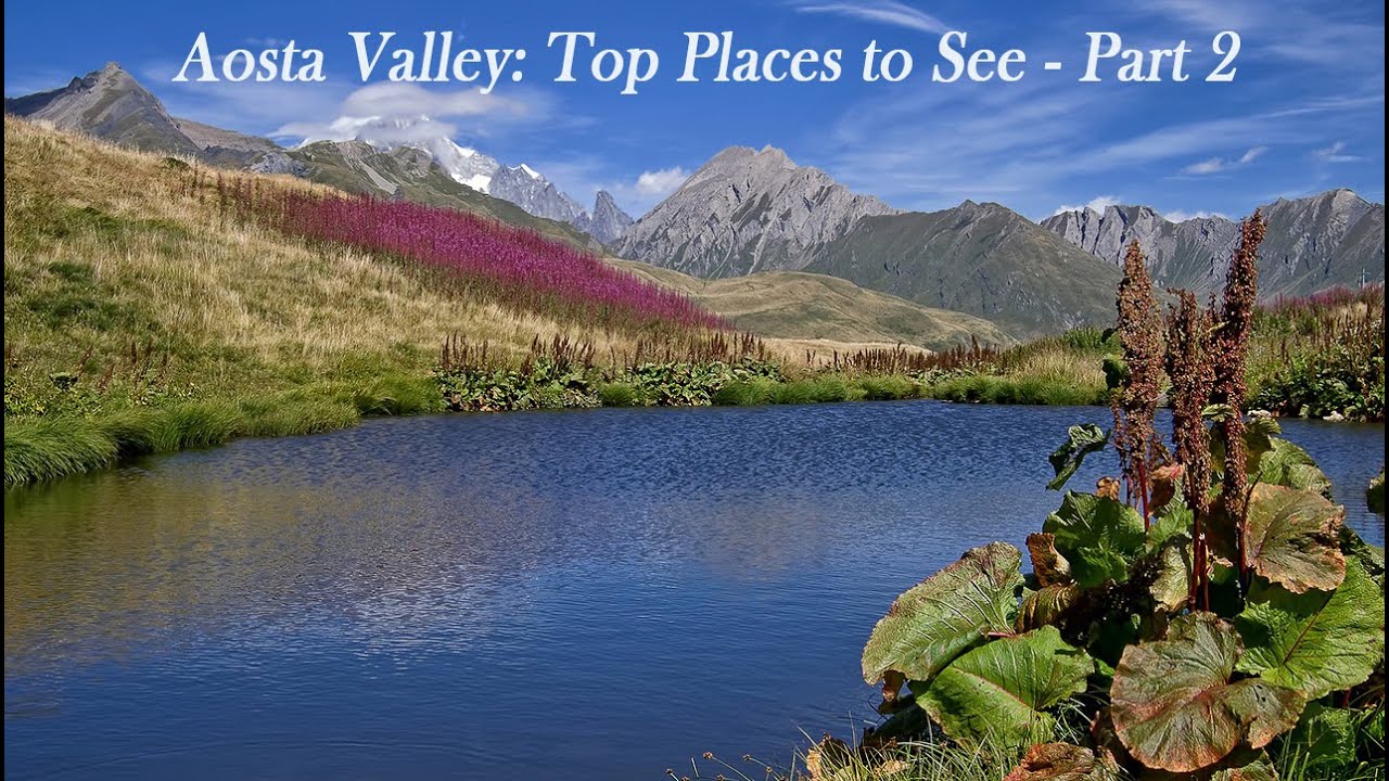 AOSTA VALLEY (Italy): Top Places to See - Part 2 of 2
