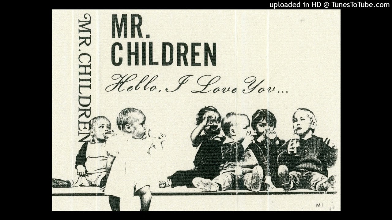 MR.CHILDREN - Hello, I Love You... (ミスチル 1st デモテープ 1989)