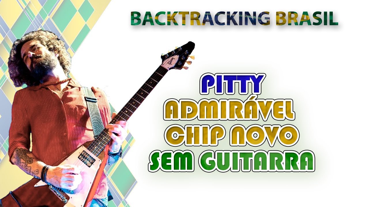 Admirável Chip novo - Pitty - Backtracking sem Guitarra